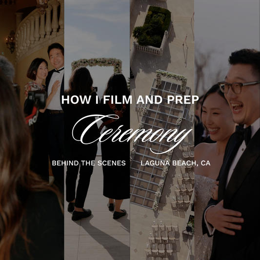 How I Prep and Film A Ceremony